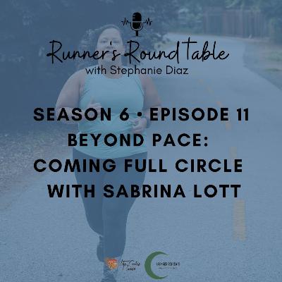 S6E11 - Beyond Pace: Coming Full Circle with Sabrina Lott