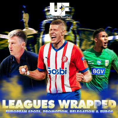 76: LEAGUES WRAPPED: EUROPEAN SPOTS, PROMOTION, RELEGATION & EUROS