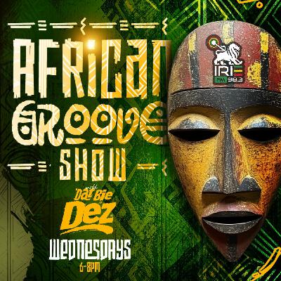 The African Groove Show (11.26.2025) - Dat Bie Dez LIVE on Irie 98