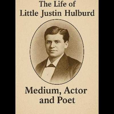 The Life of Little Justin Hulburd: Medium, Actor, and Poet (1827)