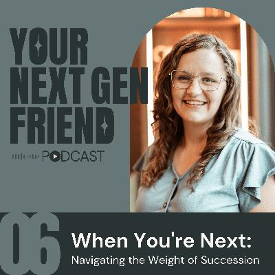 When You're Next: Navigating the Weight of Succession