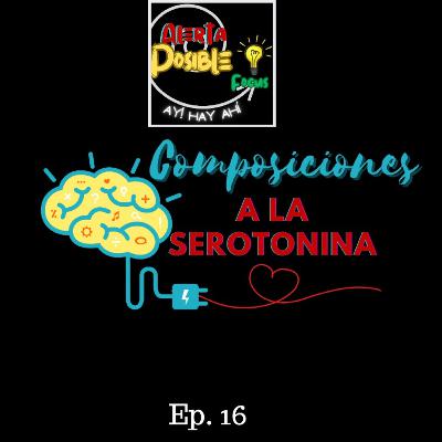 Composiciones a la Serotonina