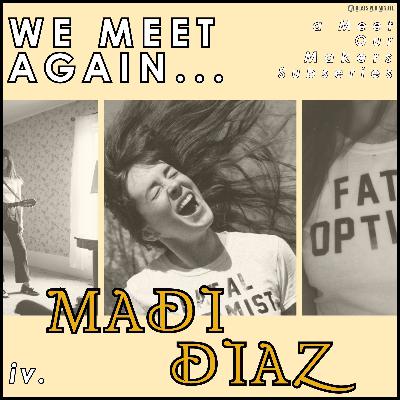 WE MEET AGAIN IV: Madi Diaz WE MEET AGAIN IV: Madi Diaz