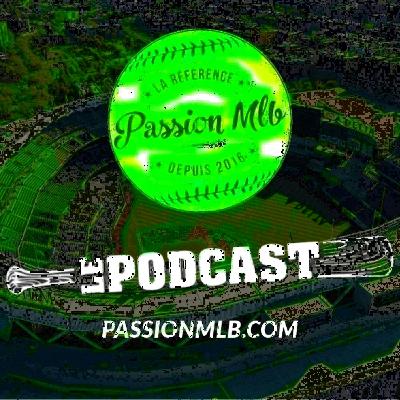 Passion MLB - Le Podcast, Épisode 91