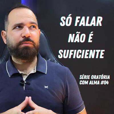 Falar Bonito Não Basta: A Fórmula Real para Causar Impacto com Sua Voz | Ep 197 Primeira Temporada