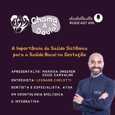 Ep.#10 "A Importância da Saúde Sistêmica para a Saúde Bucal"