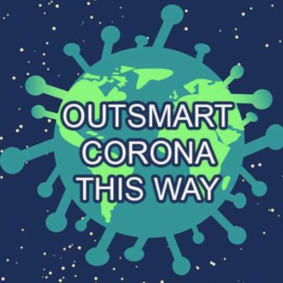 Best Way To Outsmart Corona Pandemic!