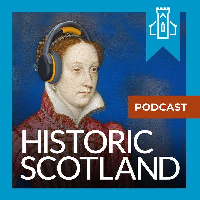 Historic Scotland Podcast (coming 3 March)