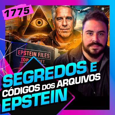 1775 - SEGREDOS E CÓDIGOS DOS ARQUIVOS DE EPSTEIN: THIAGO LIMA