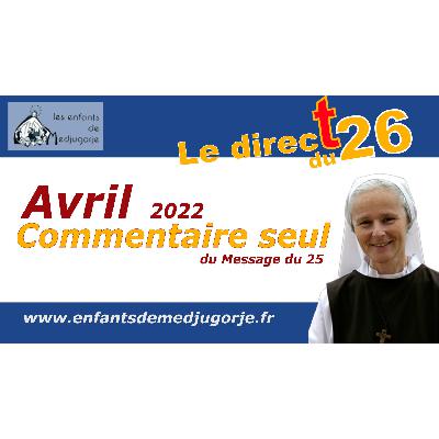 Avril 2022 Commentaire du message de la vierge Avril 2022 Commentaire du message de la vierge