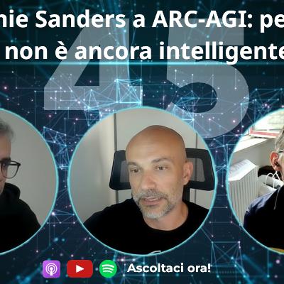Da Bernie Sanders a ARC-AGI: perché l’AI non è ancora intelligente (e cosa stanno cambiando davvero Claude e OpenAI) #45 Da Bernie Sanders a ARC-AGI: perché l’AI non è ancora intelligente (e cosa stanno cambiando davvero Claude e OpenAI) #45