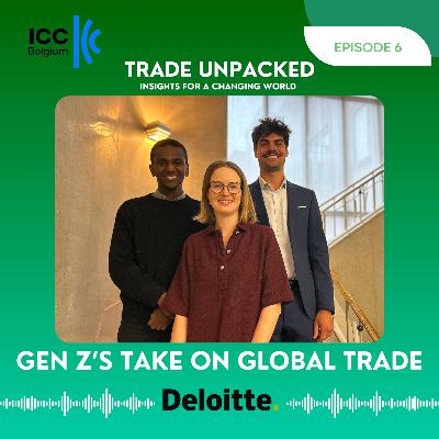 Trade unpacked episode 6 | Gen Z’s Take on Global Trade