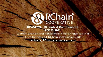 124 – How RChain scales as you add hardware / Multichains [Climate & Coordination] Feb 12 2021