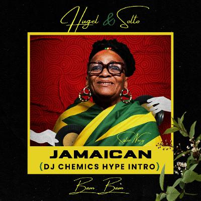 HUGEL & SOLTO (FR) - Jamaican (Bam Bam) (DJ Chemics Hype Intro)