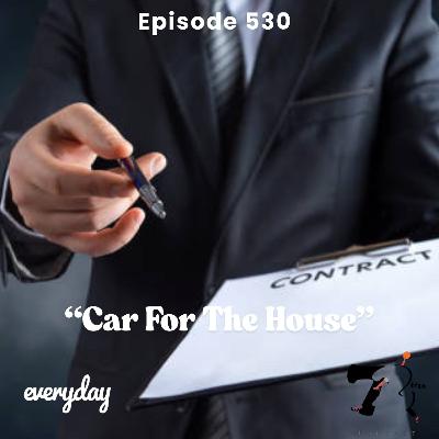 Season 11 Episode 530 “Car For The House” Season 11 Episode 530 “Car For The House”