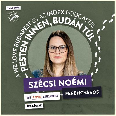 Ferencváros ismeretlen történetei (vendég: Szécsi Noémi, író) Ferencváros ismeretlen történetei (vendég: Szécsi Noémi, író)
