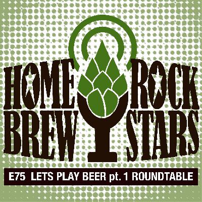 E75 Let's Play Beer - pt.1 On the Roundtable