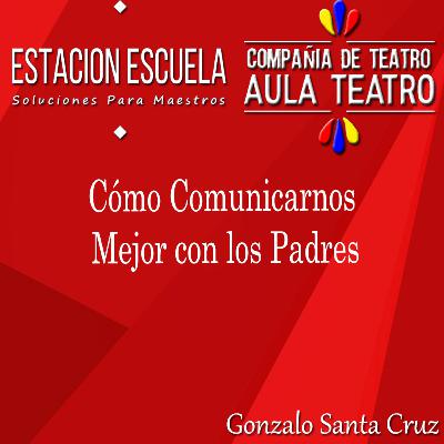 #2 Cómo Comunicarnos Mejor con los Padres #2 Cómo Comunicarnos Mejor con los Padres