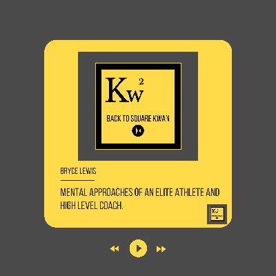 Mental approaches of an elite athlete and high level coach with Bryce Lewis