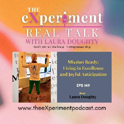 #149 Mission Ready: Living in Excellence and Joyful Anticipation