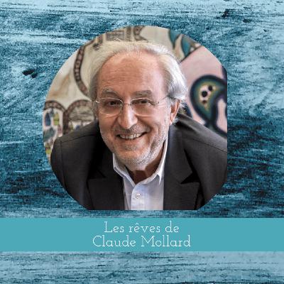 Rêver selon Claude Mollard Rêver selon Claude Mollard