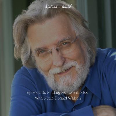 Finding Home with God with Neale Donald Walsch