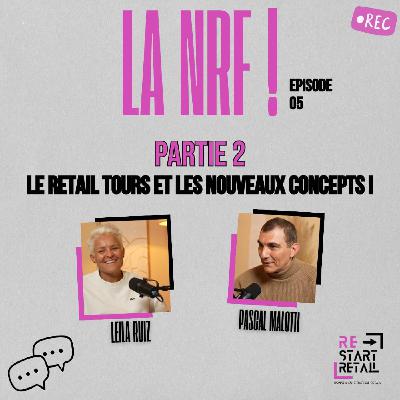 Re-Start Retail Podcast - La NRF Part 2 : Le Retail Tours et les nouveaux Concepts expliquรฉ par Pascal Malotti Re-Start Retail Podcast - La NRF Part 2 : Le Retail Tours et les nouveaux Concepts expliquรฉ par Pascal Malotti