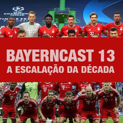Bayerncast #13 - A escalação da década Bayerncast #13 - A escalação da década