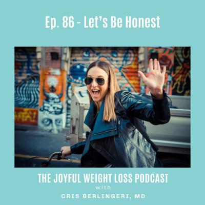 86. Let’s Be Honest