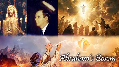 Abraham’s Bosom Abraham’s Bosom