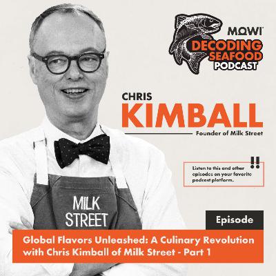 Global Flavors Unleashed: A Culinary Revolution with Chris Kimball of Milk Street - Part 1