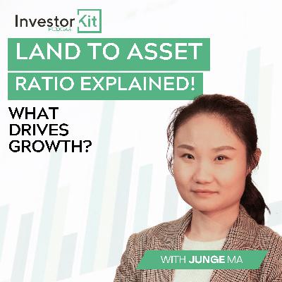 Land to Asset Ratio Explained - With Junge Ma
