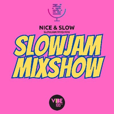 NICE & SLOW | SLOW JAM MIXSHOW EP. 329 (CLEAN) NICE & SLOW | SLOW JAM MIXSHOW EP. 329 (CLEAN)