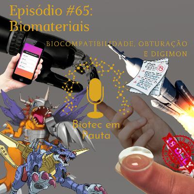 Episódio #65 - Biomateriais (Biocompatibilidade, Obturação e Digimon)