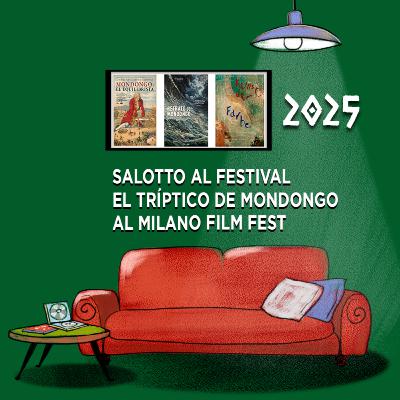 Salotto al Festival - El Tríptico de Mondongo al Milano Film Fest