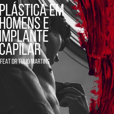 Plástica em Homens e Implante Capilar com Dr. Tulio Martins Plástica em Homens e Implante Capilar com Dr. Tulio Martins