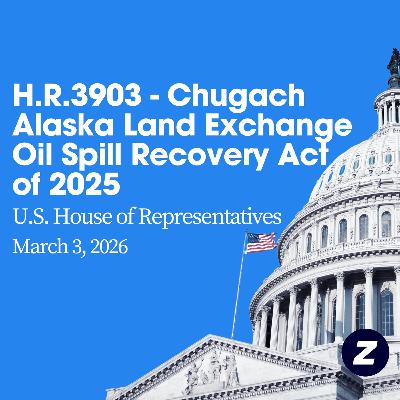 H.R.3903 - Chugach Alaska Land Exchange Oil Spill Recovery Act of 2025