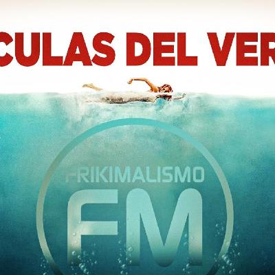 FRIKIMALISMO FM FRESH - PELÍCULAS DEL VERANO ☀️ (CON EL PEPINO EN LA MANO) ☀️