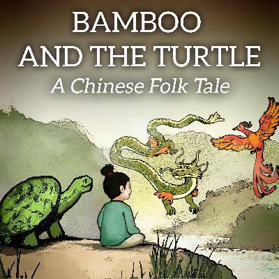 Bamboo and the Turtle: A Chinese Folk Tale