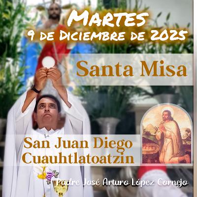 ✅ MISA DE HOY martes 9 de Diciembre del 2025 - Padre Arturo Cornejo