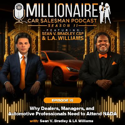 EP 11:15 Why Dealers, Managers, and Automotive Professionals Need to Attend NADA