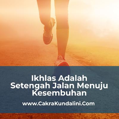 Ikhlas = Setengah Jalan Menuju Kesembuhan. Berikut 3 Langkah Menuju Keadaan Ikhlas dari Master Erwin Eka