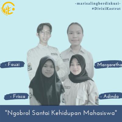 Eps. 2 : Ngobrol Santai Kehidupan Mahasiswa Eps. 2 : Ngobrol Santai Kehidupan Mahasiswa