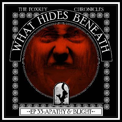Episode 33: Apathy & Blight | A Supernatural Western Story