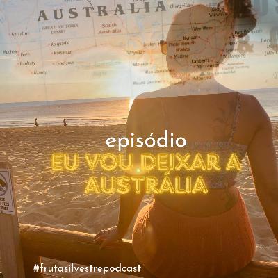 Eu vou deixar a Austrália | Vida de Imigrante | Desistir pode ser uma opção | O preços das nossas escolhas