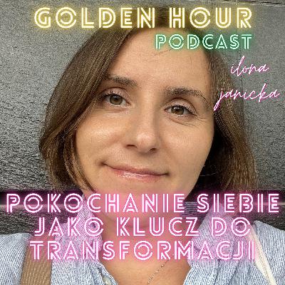 Odcinek 28. Pokochanie siebie jako klucz do transformacji