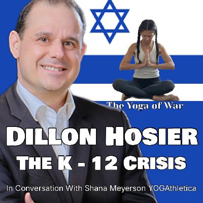 Dillon Hosier | K - 12 Indoctrination | Israel-Hamas War | Conversation with Shana Meyerson
