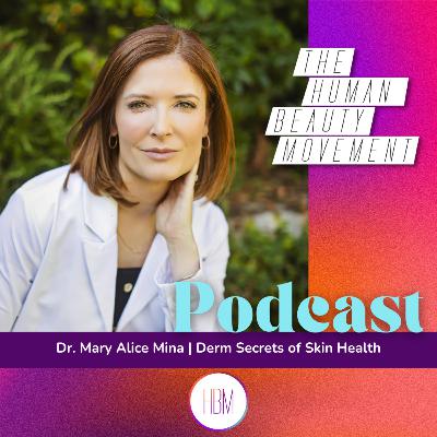 Derm Secrets of Skin Health with Dr. Mary Alice Mina
