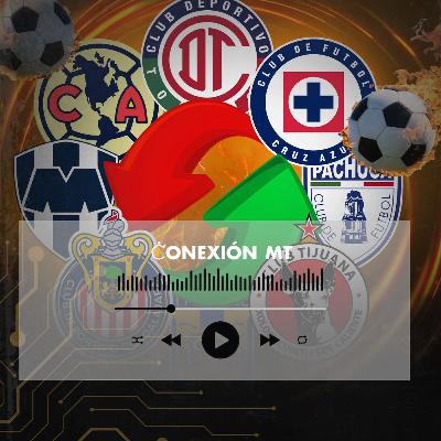 #ConexiónMT |  ¿Cuáles son los MEJORES FICHAJES al momento rumbo al CL26?  | Liga MX