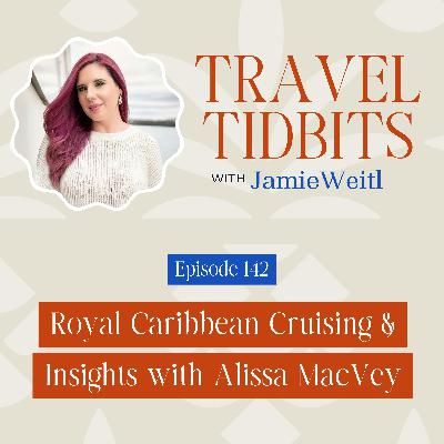 Royal Caribbean Cruising & Insights with Alissa MacVey EP 142
